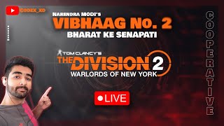 VIBHAAG NO 2 I The Division 2 India live CooP gameplay [upl. by Aivek]