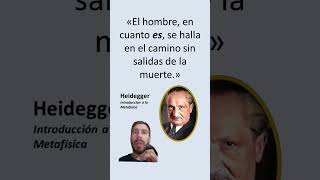 quotEl hombre en cuanto es se halla en el camino de la muertequot Heidegger filosofia muerte [upl. by Harrad]