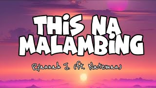 THIS NA MALAMBING LYRICS Ryannah J ft Nateman tiktoktrending tiktokmusic tiktokviral [upl. by Conrade27]