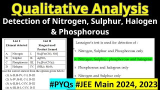 Detection of Nitrogen Sulphur Phosphorous Halogen  Qualitative Analysis  JEE Main 2024 amp 2023 [upl. by Bremble893]