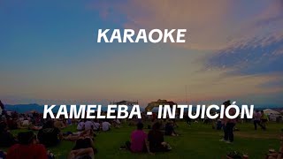 KARAOKE KAMELEBA  INTUICIÓN Manu Ocampo [upl. by Gayn]