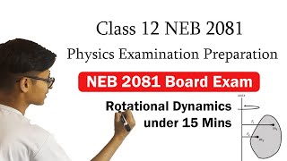 Rotational Dynamics  Class 12 NEB 2081 Physics Board Examination  100 Pass A Journey [upl. by Sean76]