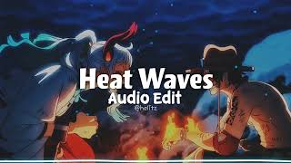 Glass Animals  Heat Waves edit audio [upl. by Alanah]