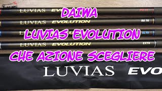 DAIWA BOLO LUVIAS EVOLUTION  CHE AZIONE SCEGLIERE [upl. by Blancha771]