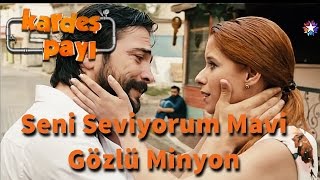 Kardeş Payı 22Bölüm  Seni seviyorum mavi gözlü minyon [upl. by Pinebrook]