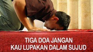 TIGA DOA JANGAN KAU LUPAKAN DALAM SUJUD [upl. by Ahel]