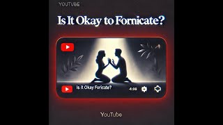 Is It Okay to Fornicate [upl. by Odetta]