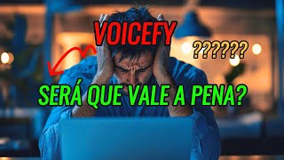 🔊VOICEFY  Voicefy Funciona Vale a Pena  Veja esse vídeo antes de comprar 👍🏻 [upl. by Sclar]