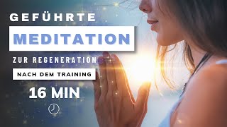 16Minütige geführte Meditation und Entspannungsreise für optimale Regeneration nach dem Training [upl. by Dnomad860]