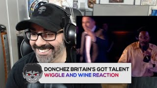 Donchez bags a GOLDEN BUZZER with his Wiggle and Wine  Auditions  BGT 2018 REACTION [upl. by Bearnard]