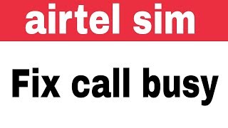 How to fix Airtel Sim incoming call all time busy in your smartphone solve [upl. by Sellma]