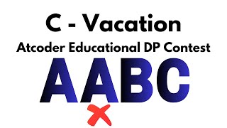 C  Vacation  Atcoder Educational DP Contest [upl. by Latsyrhk]