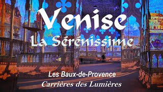 CARRIÈRES DES LUMIÈRES  Venise la Sérénissime 4K [upl. by Enyedy]