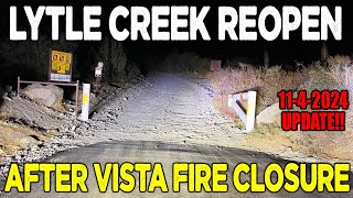 LYTLE CREEK REOPENS AFTER VISTA FIRE CLOSURE  STOCKTON FLATS amp COLDWATER CANYON UPDATE 1142024 [upl. by Silden]