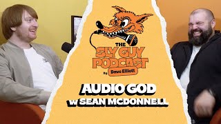 SLY GUY PODCAST 141124 AUDIO GOD w Sean McDonnell [upl. by Aserej]