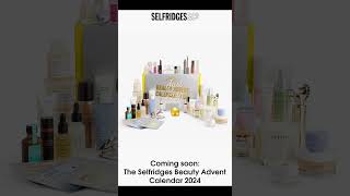 SELFRIDGES ADVENT CALENDAR 2024  £250 WORTH 1024 WOW 😍 COMING SOON [upl. by Kerek948]