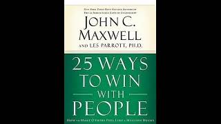 25 WAYS HOW TO WIN WITH PEOPLE BY JOHN MAXWELL [upl. by Aikehs]