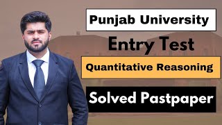 Quantitative Reasoning for Punjab University Test Solved past paper PU entry test preparation 2023 [upl. by Airal]