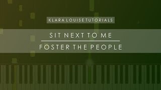 SIT NEXT TO ME  Foster The People Piano Tutorial [upl. by Corrinne]