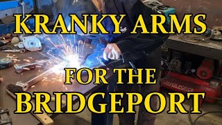 KRANKY ARMS FOR THE BRIDGEPORT [upl. by Guntar]