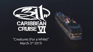 311  Creatures for A While 311 Cruise 2019 [upl. by Kerril716]