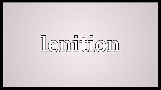 Lenition Meaning [upl. by Domeniga]