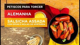 Salsicha assada com ervas e molho de mostarda  Petiscos para Torcer Alemanha [upl. by Dnalyram]