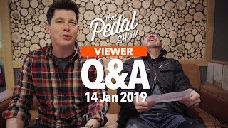 Viewer Comments amp Questions 14 January 2019 – That Pedal Show [upl. by Biddie723]