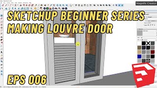 Sketchup beginner series making Louvre Door Sketchup Tutorial [upl. by Sabella]