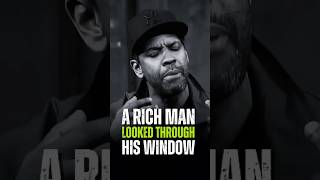 A Rich Man Looked Through His Window Denzel Washington Motivational Quotesmotivation [upl. by Llevrac]