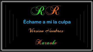 Échame a mi la culpa Karaoke Version Hombres [upl. by Modeste921]