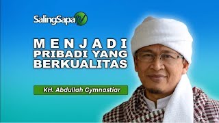 KH Abdullah Gymnastiar  Menjadi Pribadi Yang Berkualitas [upl. by Aihtak626]