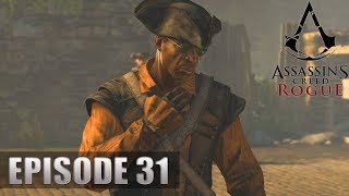 Assassins Creed Rogue  Lets Play FR  Episode 31  OPÉRATION BORDEL [upl. by Kerek]