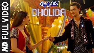 Dholida Full Video  LOVEYATRI  Aayush S  Warina HNeha Kakkar Udit N Palak M Raja HTanishk B [upl. by Odareg]