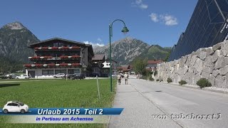 Urlaub in Pertisau am Achensee Österreich Teil 2 in 4K Aug 2015 von tubehorst1 [upl. by Koziel]