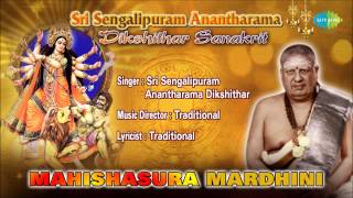 Mahishasura Mardhini  Sanskrit Devotional Song  Sri Sengalipuram Anantharama Dikshithar [upl. by Dorran]