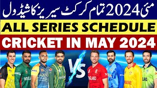 Cricket Schedule May 2024  Cricket Schedule of May 2024  All Cricket series schedule [upl. by Ateiram430]