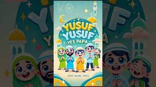 Part 1 Yusuf Yusuf Yes Papa  Islamic Poem for Kids 🌙 ramadan hajj muslimtiktok islamicpoems [upl. by Anirdua]