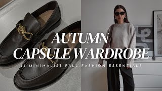 AUTUMN CAPSULE WARDROBE 2024  35 Minimalist Fall Fashion Essentials amp MustHave Pieces [upl. by Ainoek501]