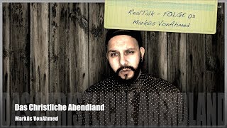 ⭕️RealTalk  Das Christliche Abendland  03 Marküs VonAhmed🔴 [upl. by Guntar]