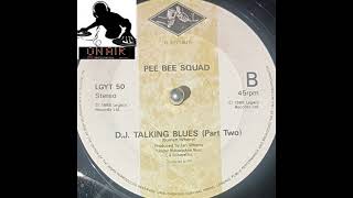 Pee Bee Squad – DJ Talking Blues Part 2 [upl. by Keheley129]