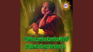 Lamba Lamba Kamba Meeda DJ Remix Song Version 16 [upl. by Gnohp]