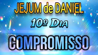 JEJUM DE DANIEL  COMPROMISSO  10º DIA [upl. by Leff]