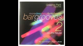 Graeme Park  ‎Bargrooves On The House  DJ Mix [upl. by Wesla]