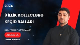 9 illik kolleclere kecid ballari 2024 YENİ [upl. by Nonnah]