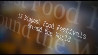 13 BIGGEST FOOD FESTIVALS AROUND THE WORLD  BE YOUR GUIDE [upl. by Nelon168]