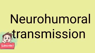 Neurohumoral transmission [upl. by Nomannic]