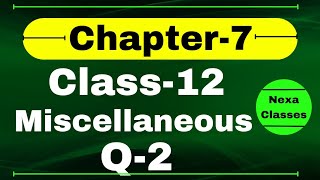 Q2 Miscellaneous Exercise Chapter7 Class 12 Math  Class 12 Miscellaneous Exercise Chapter7 Q2 [upl. by Allicerp313]