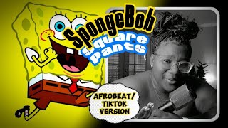 SpongeBob SquarePants AfrobeatTikTok Version [upl. by Ecirtak]