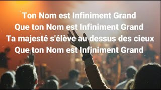 TON NOM EST INFINIMENT GRAND LYRICS [upl. by Yentrac199]